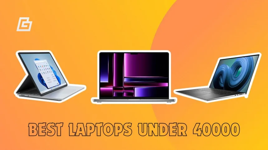 Best Laptops Under 40000